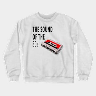 The sound of the 80s Crewneck Sweatshirt